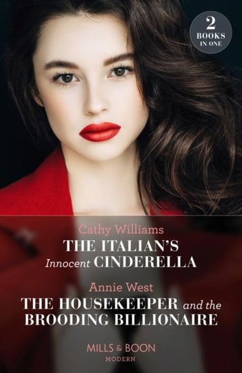 The Italian's Innocent Cinderella / The Housekeeper And The Brooding Billionaire Williams Cathy