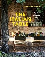 The Italian Table: Creating Festive Meals for Family and Friends Minchilli Elizabeth