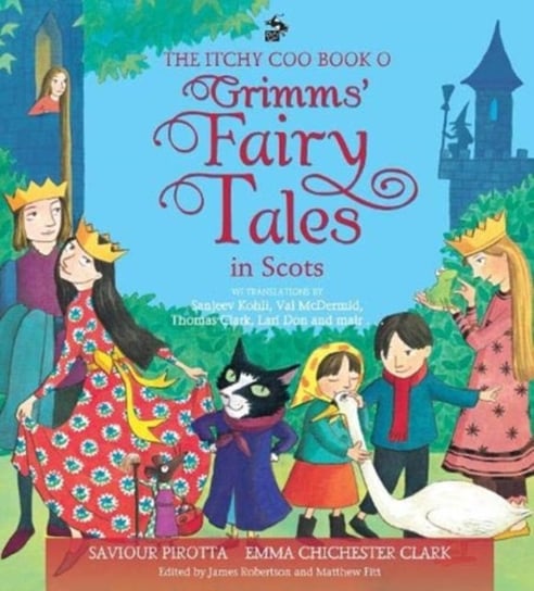 The Itchy Coo Book o Grimms' Fairy Tales in Scots Pirotta Saviour