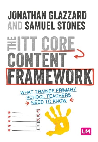 The ITT Core Content Framework: What trainee primary school teachers need to know Opracowanie zbiorowe