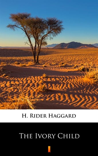 The Ivory Child Haggard H. Rider
