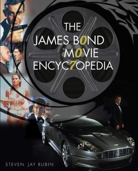 The James Bond Movie Encyclopedia Steven Jay Rubin