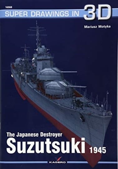 The Japanese Destroyer Suzutsuki Mariusz Motyka