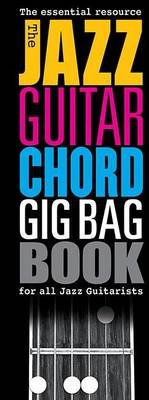 The Jazz Guitar Chord Gig Bag Book Hal Leonard Publishing Corporation