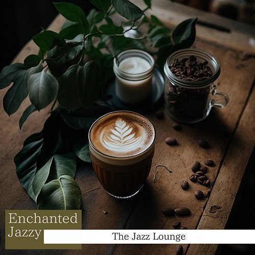 The Jazz Lounge Enchanted Jazzy
