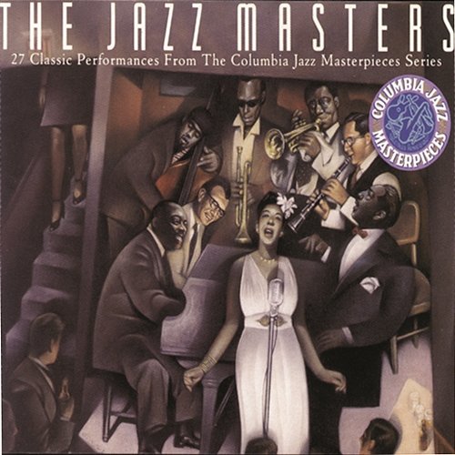 The Jazz Masters - 27 Classic Performances From The Columbia Masterpieces Series Various Artists
