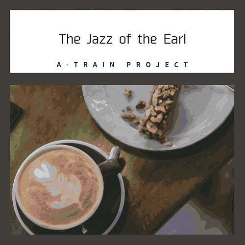 The Jazz of the Earl A-Train Project