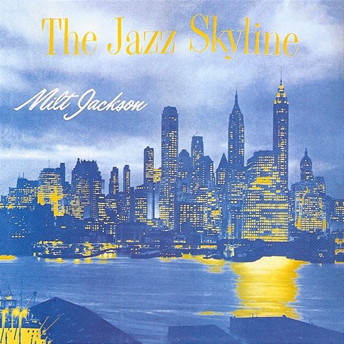The Jazz Skyline Milt Jackson