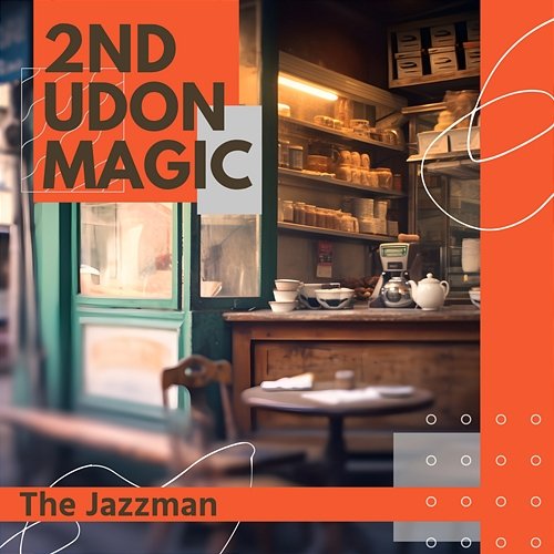 The Jazzman 2nd Udon Magic