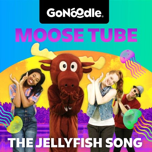 The Jellyfish Song GoNoodle, Moose Tube