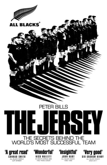 The Jersey: The All Blacks: The Secrets Behind the World's Most Successful Team Peter Bills