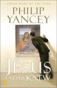The Jesus I Never Knew Yancey Philip