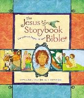 The Jesus Storybook Bible: Every Story Whispers His Name Lloyd-Jones Sally