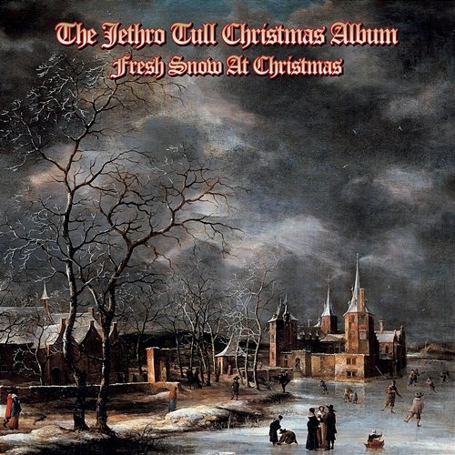 The Jethro Tull Christmas Album - Fresh Snow At Christmas Jethro Tull