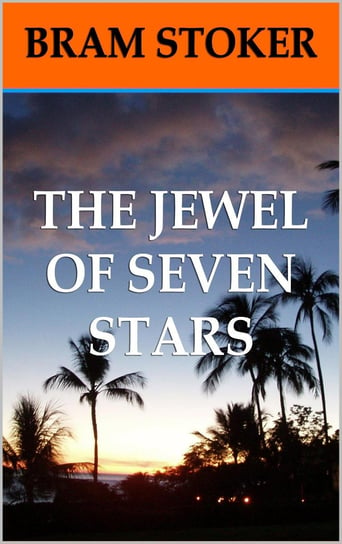 The Jewel of Seven Stars Stoker Bram