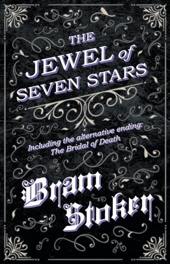 The Jewel of Seven Stars - Including the alternative ending Stoker Bram
