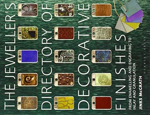 The Jewellers Directory of Decorative Finishes: From Enamelling and Engraving to Inlay and Granulati McGrath Jinks
