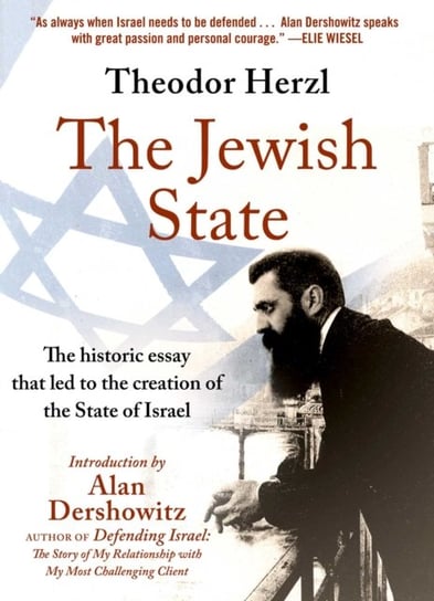The Jewish State. The Historic Essay that Led to the Creation of the State of Israel Herzl Theodor
