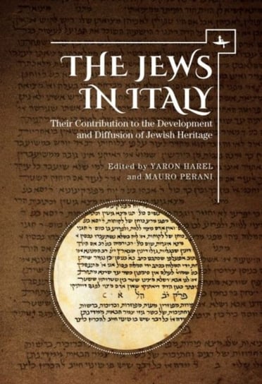 The Jews in Italy: Their Contribution to the Development and Diffusion of Jewish Heritage Opracowanie zbiorowe
