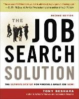 The Job Search Solution: The Ultimate System for Finding a Great Job Now! Tony Beshara