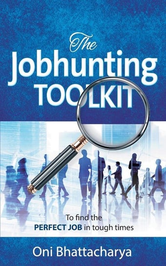The Jobhunting Toolkit Bhattacharya Oni