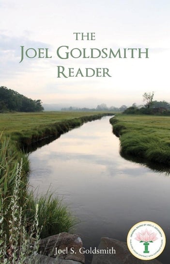 The Joel Goldsmith Reader Goldsmith Joel S.