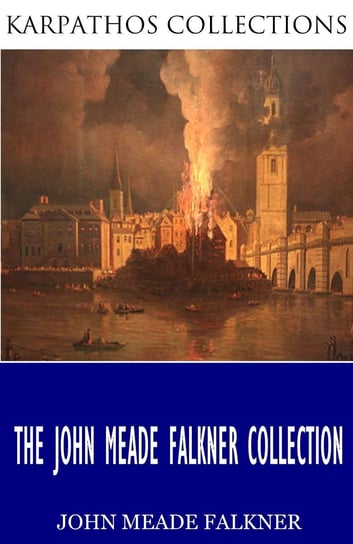 The John Meade Falkner Collection Falkner John Meade