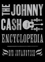The Johnny Cash Encyclopedia Jovanovic Rob