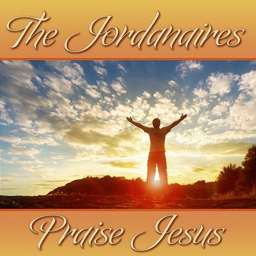 The Jordanaires Praise Jesus The Jordanaires