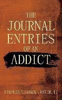 The Journal Entries of an Addict Jester Ii Stephen Michael