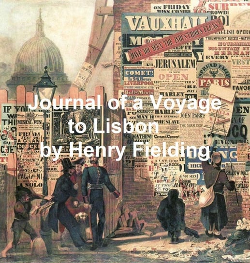 The Journal of a Voyage to Lisbon Henry Fielding