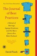 The Journal of Best Practices: A Memoir of Marriage, Asperger Syndrome, and One Man's Quest to Be a Better Husband Finch David