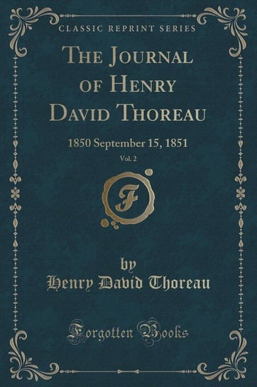 The Journal of Henry David Thoreau, Vol. 2 Thoreau Henry David