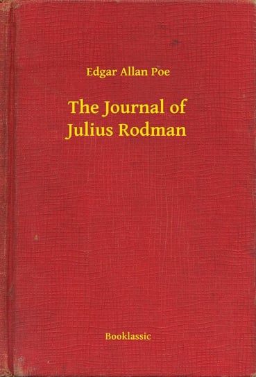 The Journal of Julius Rodman Poe Edgar Allan