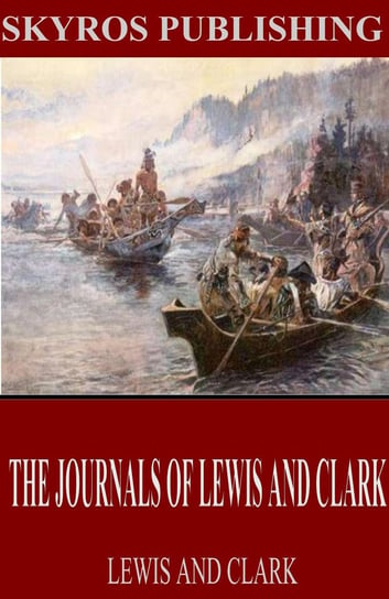 The Journals of Lewis and Clark Lewis Meriwether