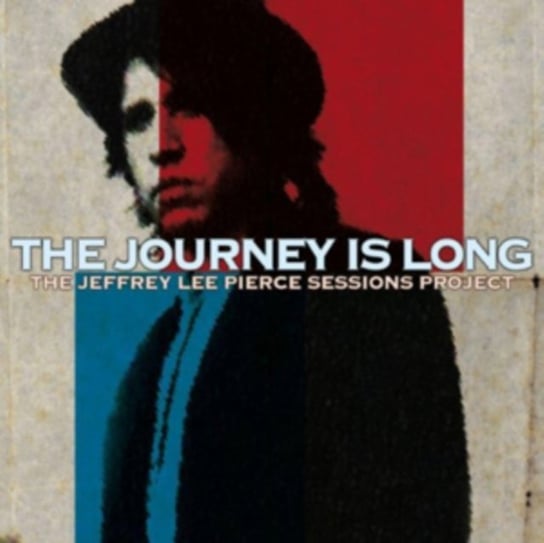 The Journey Is Long The Jeffrey Lee Pierce Sessions Project