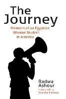 The Journey: Memoirs of an Egyptian Woman Student in America Ashour Radwa