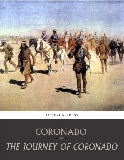 The Journey of Coronado Francisco Vazquez de Coronado