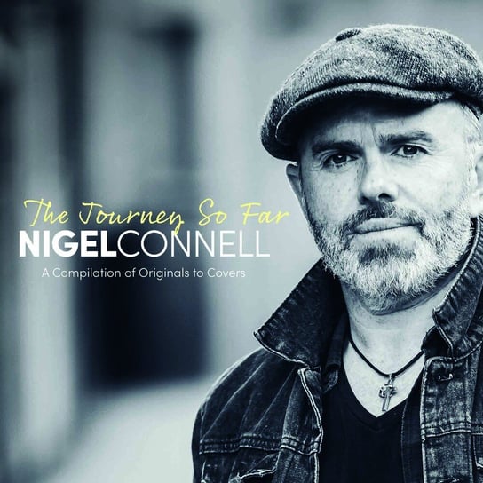 The Journey So Far Connell Nigel