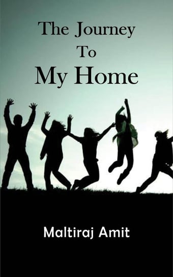 The Journey to My Home - ebook epub Amit Maltiraj