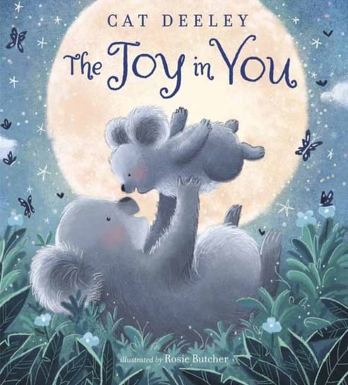 The Joy in You Cat Deeley, Rosie Butcher