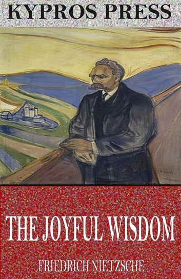 The Joyful Wisdom Nietzsche Fryderyk