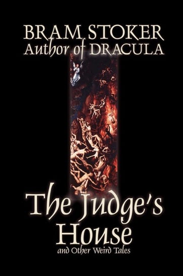 The Judge's House and Other Weird Tales by Bram Stoker, Fiction,Literary, Horror, Short Stories Stoker Bram