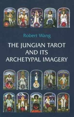 The Jungian Tarot and its Archetypal Imagery WANG ROBERT