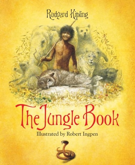 The Jungle Book: A Robert Ingpen Illustrated Classic Kipling Rudyard
