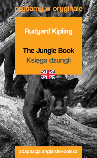 The Jungle Book. Ksiąga dżungli. Czytamy w oryginale Kipling Rudyard