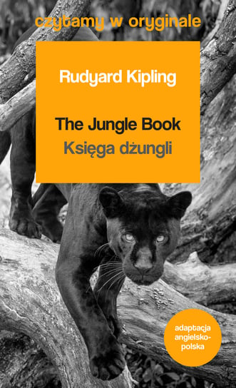 The Jungle Book. Ksiąga dżungli. Czytamy w oryginale Kipling Rudyard