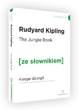 The Jungle Book. Księga Dżungli z podręcznym słownikiem angielsko-polskim Kipling Rudyard