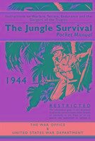 The Jungle Survival Pocket Manual 1939-1945 Jeffreys Alan