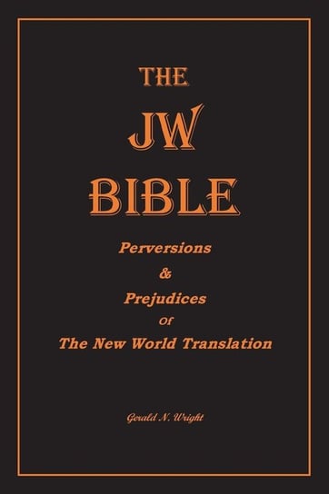 THE  JW BIBLE Wright Gerald N